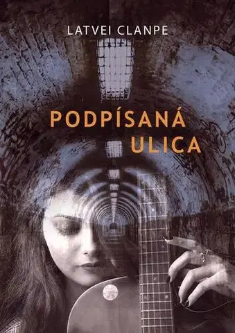 Motivačná literatúra - ostatné Podpísaná ulica - Latvei Clanpe