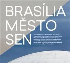 Architektúra Brasília - Město - Sen - Yvonna Fričová