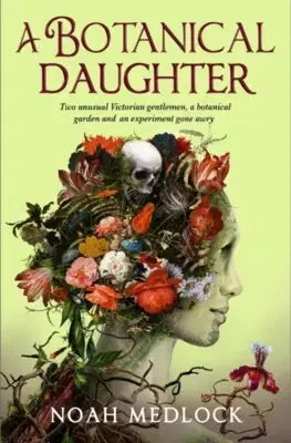 Detektívky, trilery, horory A Botanical Daughter - Noah Medlock