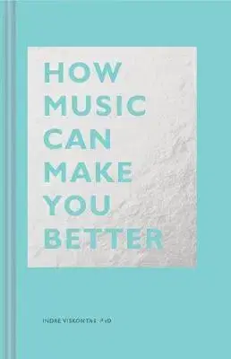 Cudzojazyčná literatúra How Music Can Make You Better - Indre Viskontas