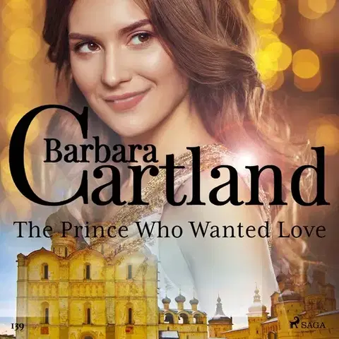 Romantická beletria Saga Egmont The Prince Who Wanted Love (Barbara Cartland's Pink Collection 139) (EN)