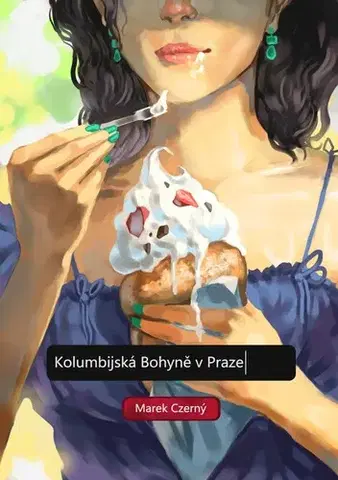 Romantická beletria Kolumbijská bohyně v Praze - Marek Czerný