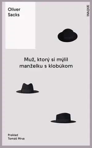 Svetová beletria Muž, ktorý si mýlil manželku s klobúkom - Oliver Sacks,Tomáš Mrva
