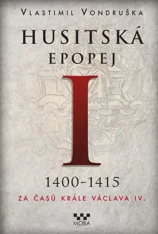 Romantická beletria Husitská epopej I. - Vlastimil Vondruška