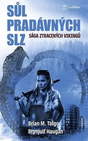 Historické romány Sůl pradávných slz - Brian M. Talgo,Brynjulf Haugan